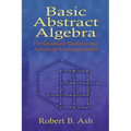 Basic Abstract Algebra: For Graduate Students and Advanced Undergraduates - Paperback
