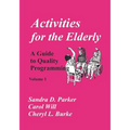 Activities for the Elderly: A Guide to Quality Programming - Paperback