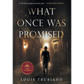 What Once Was Promised - Hardcover