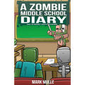 A Zombie Middle School Diary Book 6: My Woodshop Teacher is an Enderman - Paperback