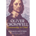 Oliver Cromwell: Commander in Chief - Hardcover