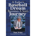 A Father's Baseball Dream Becomes A Son's Journey - Paperback