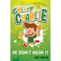 Cheeky Charlie: He Didn't Mean It - Paperback