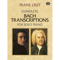 Complete Bach Transcriptions for Solo Piano - Paperback
