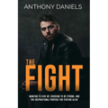 The Fight: Wanting to Give Up, Choosing to Be Strong, and the Inspirational Purpose for Staying Alive - Hardcover