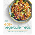 Easy Vegetable Meals: A Fuss-Free Cookbook for Everyone - Paperback