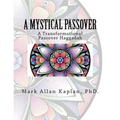 A Mystical Passover: A Transformational Passover Haggadah - Paperback
