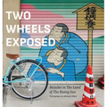 Two Wheels Exposed: Bicycles in The Land of the Rising Sun - Hardcover