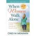 When Women Walk Alone: Finding Strength and Hope Through the Seasons of Life - Paperback