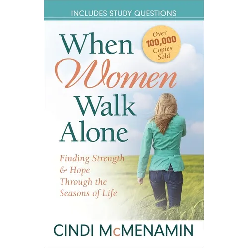 When Women Walk Alone: Finding Strength and Hope Through the Seasons of Life - Paperback