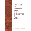 Epistles on Arianism and the deposition of Arius - Paperback
