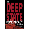 The Deep State Conspiracy: Does It Exist? - Hardcover
