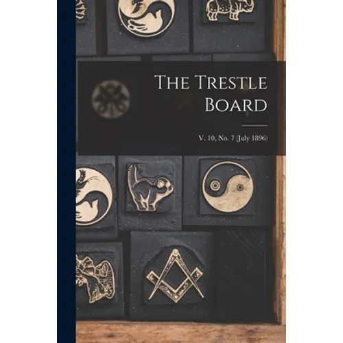 The Trestle Board; v. 10, no. 7 (July 1896) - Paperback