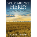 Why Are We Here?: Reflections on Life from a Spiritual Medium - Paperback