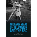 The Early Years of Television and the BBC - Paperback