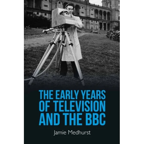 The Early Years of Television and the BBC - Paperback