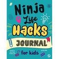 Ninja Life Hacks Journal for Kids: A Keepsake Companion Journal To Develop a Growth Mindset, Positive Self Talk, and Goal-Setting Skills - Hardcover