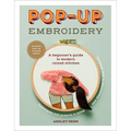 Pop-Up Embroidery: A Beginner's Guide to Modern Raised Stitches - Paperback