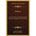 Stobaeus: An Extract From The Discourses Of Hermes Trismegistus To His Son Tat - Hardcover