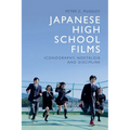 Japanese High School Films: Iconography, Nostalgia and Discipline - Paperback