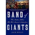 Band of Giants: The Amateur Soldiers Who Won America's Independence - Paperback