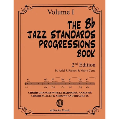 The Bb Jazz Standards Progressions Book Vol. 1: Chord Changes with full Harmonic Analysis, Chord-scales and Arrows & Brackets - Paperback