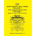 Ohio County (West Virginia) Index, Volume 7: Index to County Court Order Books (Part 7) 1777-1881, Plus an 1871 Map of the Panhandle - Paperback