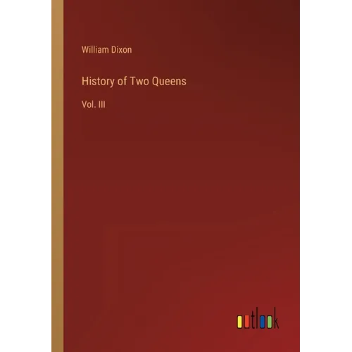 History of Two Queens: Vol. III - Paperback