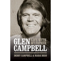 Glen Campbell: Life with My Father - By Debby Campbell & Mark Bego - Hardcover