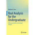 Real Analysis for the Undergraduate: With an Invitation to Functional Analysis - Hardcover