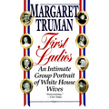 First Ladies: An Intimate Group Portrait of White House Wives - Paperback
