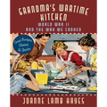 Grandma's Wartime Kitchen: World War II and the Way We Cooked - Paperback