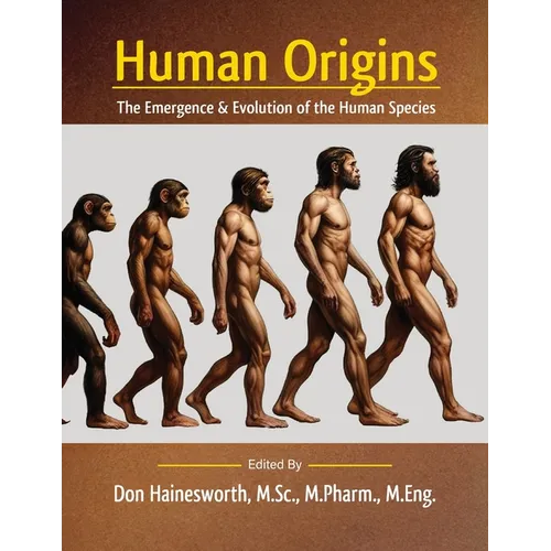 Human Origins: The Emergence and Evolution of the Human Species - Paperback