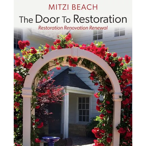 The Door To Restoration: Restoration Renovation Renewal - Paperback
