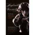 Infinite Variety: The Life and Legend of the Marchesa Casatithe Ultimate Edition - Hardcover