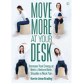 Move More at Your Desk: Reduce Back Pain and Increase Your Energy at Work - Paperback