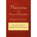 Macaria: Or, Altars of Sacrifice - Paperback