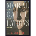 Moral Calculations: Game Theory, Logic, and Human Frailty - Hardcover