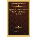 Speeches And Addresses By D. M. Delmas (1901) - Hardcover