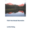 Faith Has Moved Mountains - Paperback
