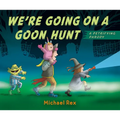 We're Going on a Goon Hunt - Board Book