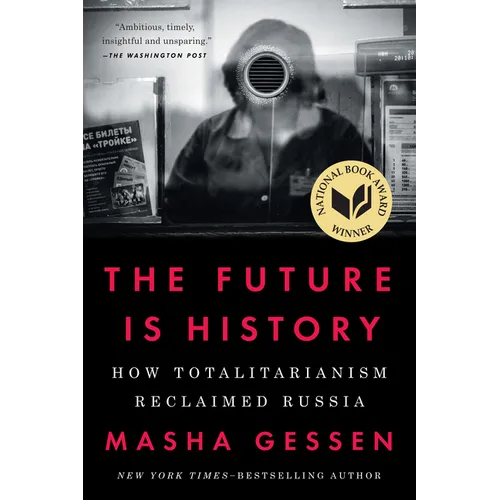 The Future Is History (National Book Award Winner): How Totalitarianism Reclaimed Russia - Paperback