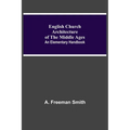 English Church Architecture Of The Middle Ages: An Elementary Handbook - Paperback