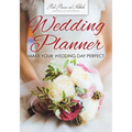 Wedding Planner - Make Your Wedding Day Perfect - Paperback