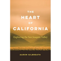 The Heart of California: Exploring the San Joaquin Valley - Paperback
