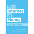 The Internet of Money Volume Three: A Collection of Talks by Andreas M. Antonopoulos - Paperback