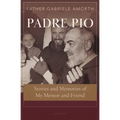Padre Pio: Stories and Memories of My Mentor and Friend - Paperback