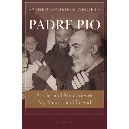 Padre Pio: Stories and Memories of My Mentor and Friend - Paperback