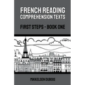 French Reading Comprehension Texts: First Steps - Book One - Paperback