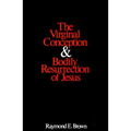 The Virginal Conception and Bodily Resurrection of Jesus - Paperback